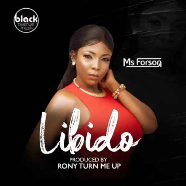 Ms Forson - Libido